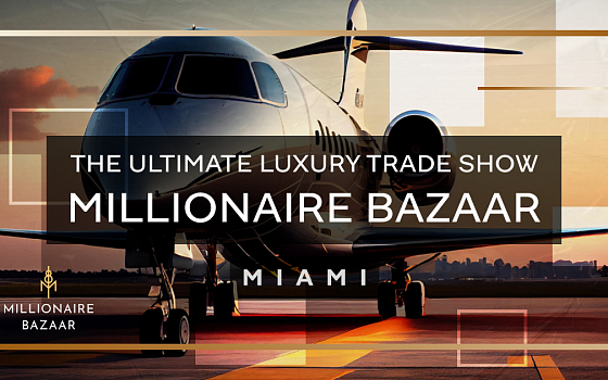 Millionaire Bazaar: The Premier Luxury Exhibition and Marketplace for Global Brands